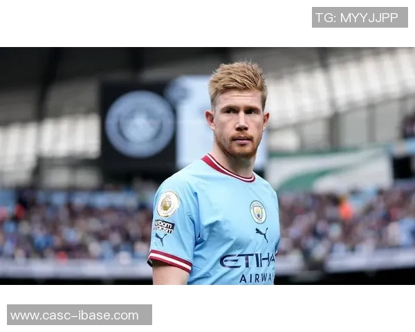 德布劳内：足坛魔术师如何在绿茵场上书写传奇篇章