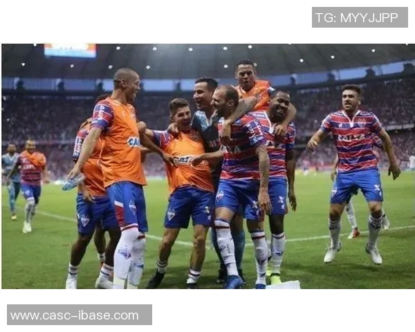 福塔雷萨迎战巴西队全力争胜展现球队实力与斗志 福塔雷萨迎战巴西队全力争胜展现球队实力与斗志